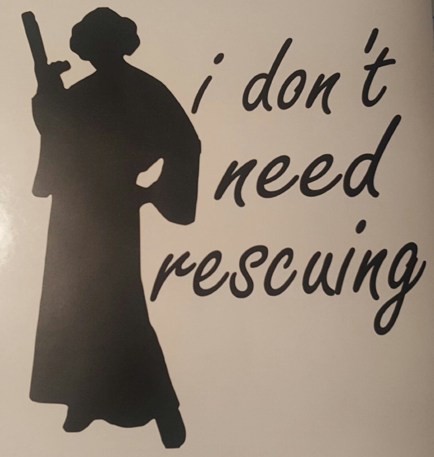 Carrie Fisher Princess Leia: I Don't Need Rescuing - Sticker Decal for Auto, Tablet, Laptop Lid, Rebel Girl, Lady Warrior, Empowered Woman