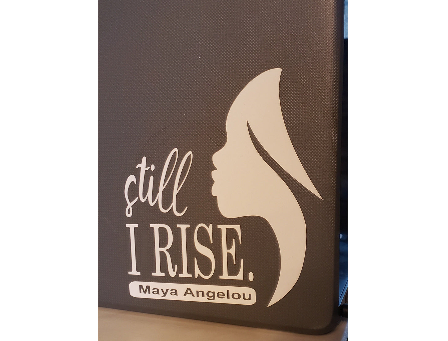 Still I Rise, Sticker Decal for Car, Laptop, Tablet, Glass, Metal, Plastic, Canvas to Create Art Décor, Maya Angelou, Black Queen