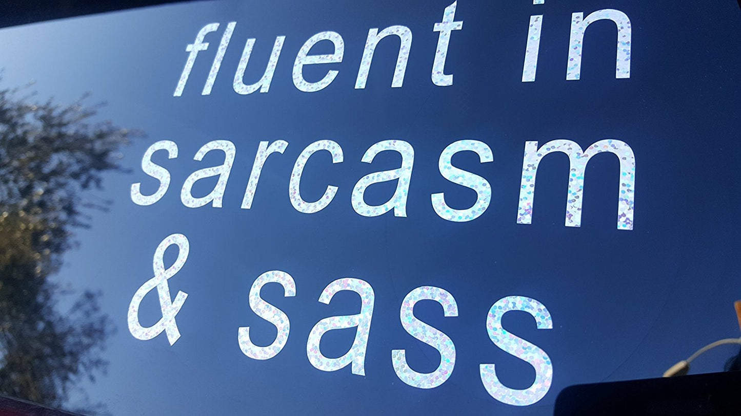 Fluent in Sarcasm & Sass Shimmer Silver Holographic Car Truck Laptop Locker Decal Sticker Diva Princess Lady Sarcastic Sassy