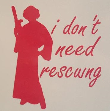 Carrie Fisher Princess Leia: I Don't Need Rescuing - Sticker Decal for Auto, Tablet, Laptop Lid, Rebel Girl, Lady Warrior, Empowered Woman
